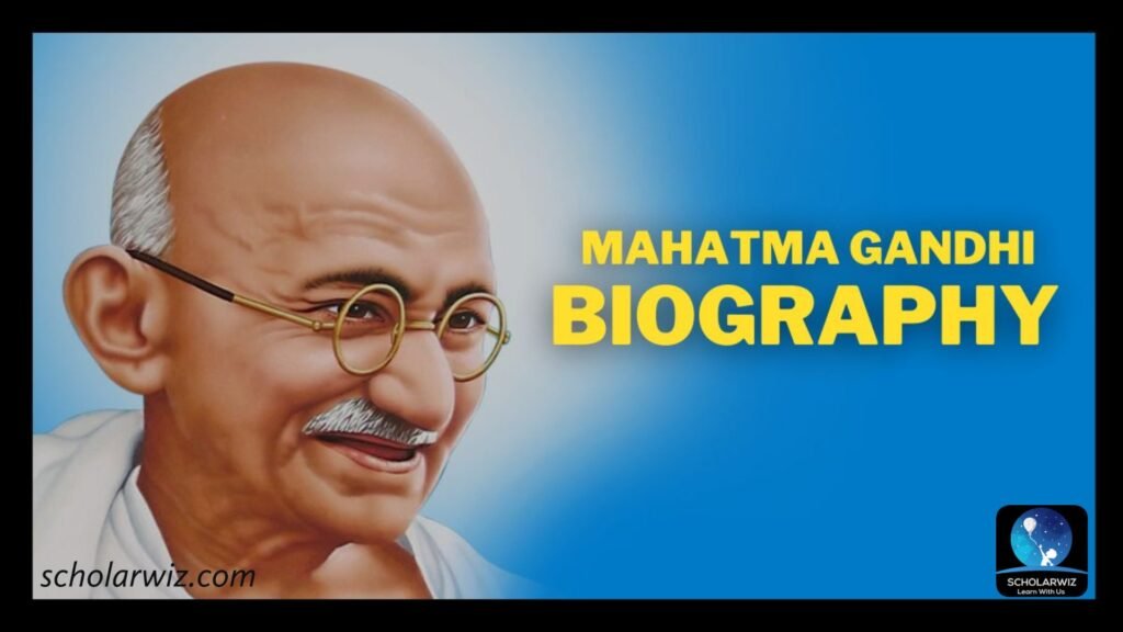 A Biography of Mahatma Gandhiji and His Contribution - Scholarwiz