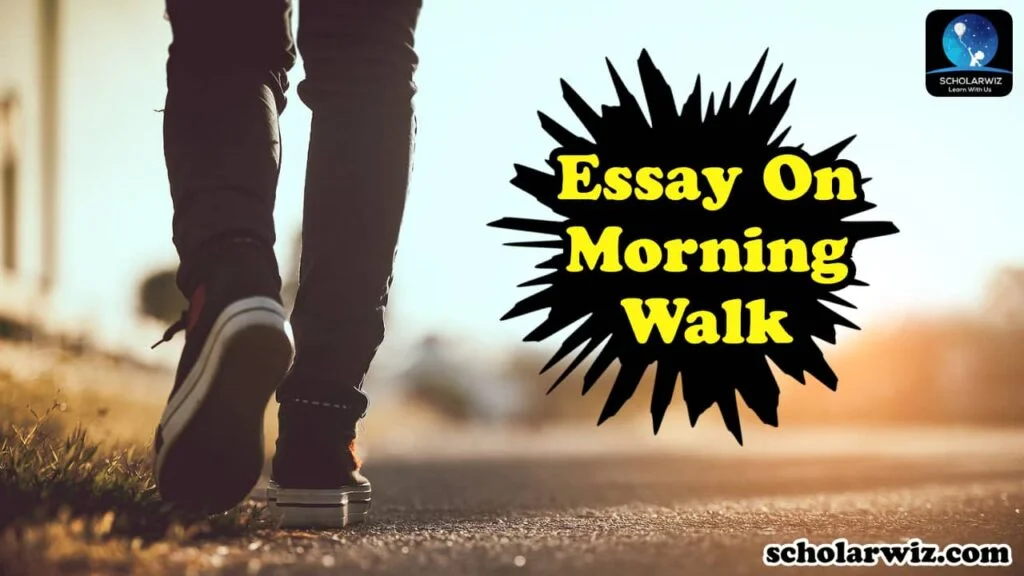 Discovering the Magic of Morning Walk: A Compelling Essay
